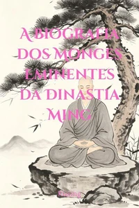 A Biografia dos Monges Eminentes da Dinastia Ming