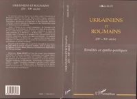 UKRAINIENS ET ROUMAINS (IXEME-XXEME SIECLE). Rivalités carpatho-pontiques