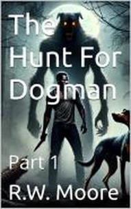 The Hunt For Dogman