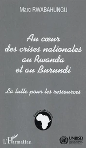Au Coeur des Crises Nationales au Rwanda et au Burundi