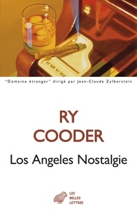 Ry Cooder - Los Angeles Nostalgie - Récits.