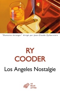 Ry Cooder - Los Angeles Nostalgie - Récits.