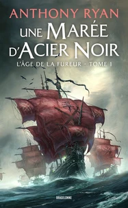 L'Âge de la Fureur, T1 : Une marée d'acier noir
