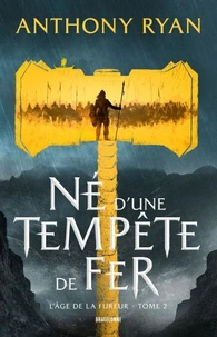 L'Âge de la Fureur, T2 : Né d'une tempête de fer