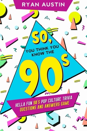  Ryan Austin - So, you think you know the 90’s?.