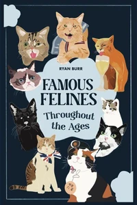 Famous Felines Throughout the Ages