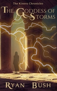  Ryan Bush - The Goddess of Storms - The Kineru Chronicles, #2.