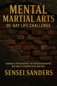 Mental Martial Arts 30 Day Life Challenge