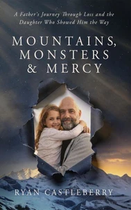 Mountains, Monsters &amp; Mercy