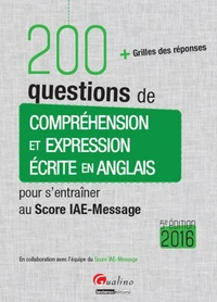 200 questions de compréhension et d'expression écrite en anglais pour s'entraîner au Score IAE-Message
