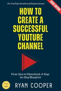 How to Create a Successful YouTube Channel: