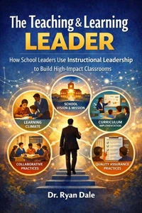 The Teaching &amp; Learning LEADER How School Leaders Use Instructional Leadership to Build High – Impact Classrooms
