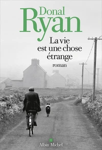 La vie est une chose étrange