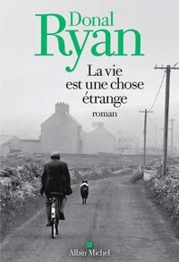 La vie est une chose étrange