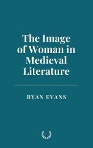 The Image of Woman in Medieval Literature
