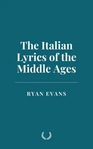 The Italian Lyrics of the Middle Ages