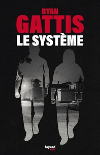 Ryan Gattis - Le système.