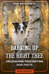  Ryan Hake - Barking Up The Right Tree : Unleashing Fascinating Dog Fats.