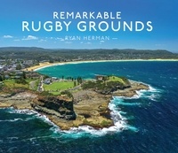Ryan Herman - Remarkable Rugby Grounds.