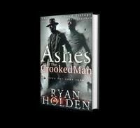 Ashes of the Crooked Man