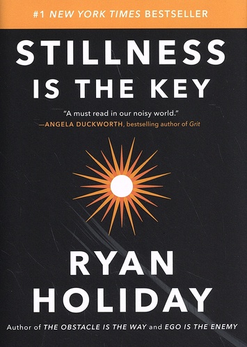 Ryan Holiday - Stillness is the Key.