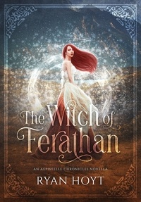  Ryan Hoyt - The Witch of Ferathan - The Aepistelle Chronicles.