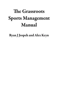 The Grassroots Sports Management Manual