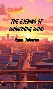 The Evening of Whooshing Wind