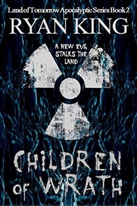  Ryan King - Children of Wrath - Land of Tomorrow, #2.