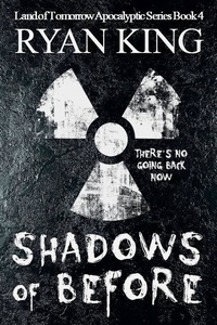  Ryan King - Shadows of Before - Land of Tomorrow, #4.