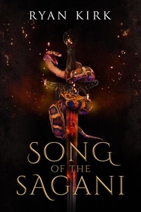  Ryan Kirk - Song of the Sagani - Last Sword in the West, #6.