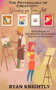 Téléchargeur de livres complet Google The Psychology of Creativity: Unleashing Your Inner Artist