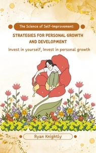 Epub ebooks à téléchargement gratuit The Science of Self-Improvement: Strategies for Personal Growth and Development 
