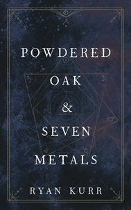Powdered Oak &amp; Seven Metals