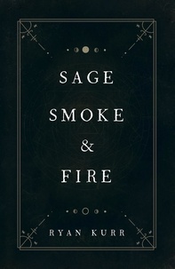 Ryan Kurr - Sage, Smoke &amp; Fire - Esoteric Alchemy, #1.