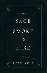 Sage, Smoke &amp; Fire