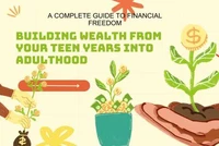 Building Wealth from Your Teen Years into Adulthood