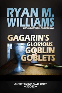 Gagarin's Glorious Goblin Goblets
