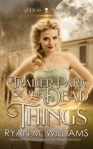  Ryan M. Williams - Trailer Park of the Dead Things - Dead Things.