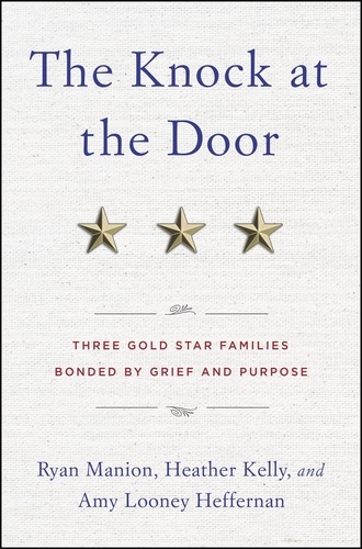 The Knock at the Door. Three Gold Star Families Bonded by Grief and Purpose