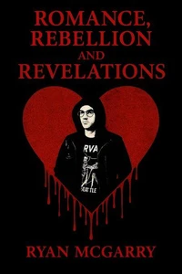 Romance, Rebellion and Revelations