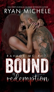  Ryan Michele - Bound by Redemption (Ravage MC #17) (Bound #8) - Ravage MC, #17.