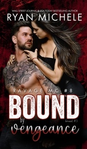  Ryan Michele - Bound by Vengeance (Ravage MC #8) (Bound #3)) - Ravage MC, #8.