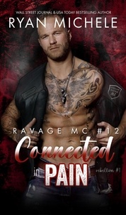 Ryan Michele - Connected in Pain (Ravage MC #12) (Rebellion #1) - Ravage MC, #12.