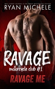  Ryan Michele - Ravage Me (Ravage MC#1) - Ravage MC, #1.