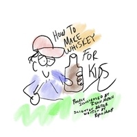 Ryan Musch - How To Make Whiskey (for Kids).