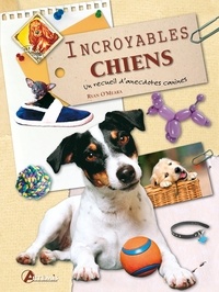 Incroyables chiens - Un recueil danecdotes canines.pdf