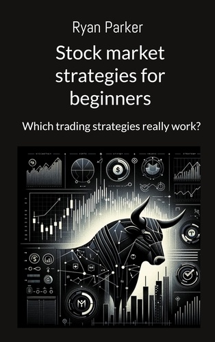 Stock market strategies for beginners. Which trading strategies really work?