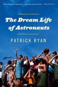 The Dream Life of Astronauts