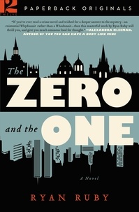 Ryan Ruby - The Zero and the One - A Novel.